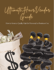 ULTIMATE HAIR VENDOR GUIDE: HOW TO SOURCE QUALITY HAIR